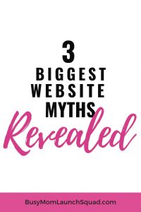 You won't believe the lies you've been told about getting a website for your business! These 3 myths about websites will blow your mind! #mombiz #website #branding