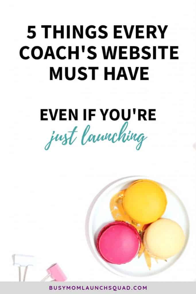 Launching a coaching business? Find out the 5 things your website must have so you can land clients and book out your services. Pinning to remember the tips in #4